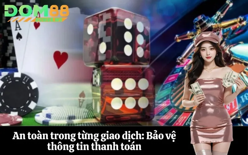 An toàn trong từng giao dịch Bảo vệ thông tin thanh toán