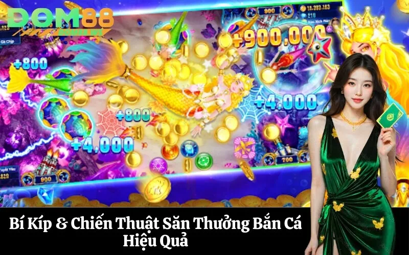 Bí Kíp & Chiến Thuật Săn Thưởng Bắn Cá Hiệu Quả