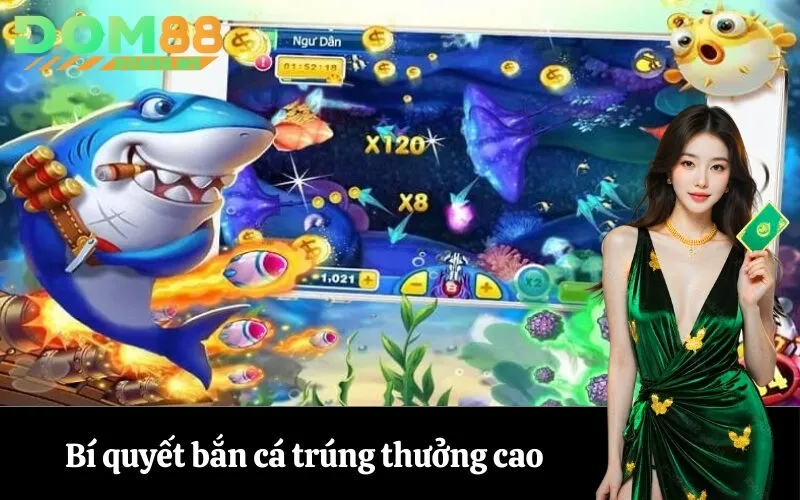 Bí quyết bắn cá trúng thưởng cao