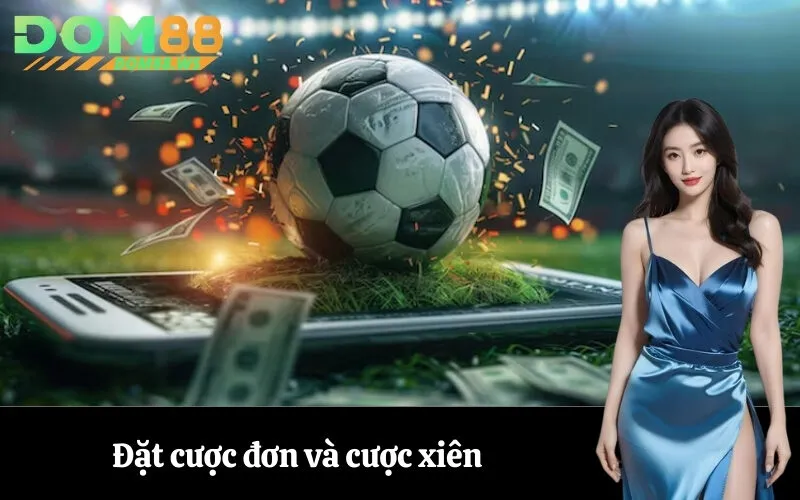 Đặt cược đơn và cược xiên