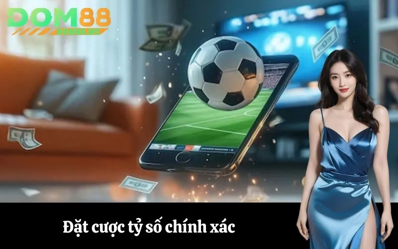 Đặt cược tỷ số chính xác