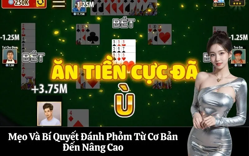 Mẹo Và Bí Quyết Đánh Phỏm Từ Cơ Bản Đến Nâng Cao