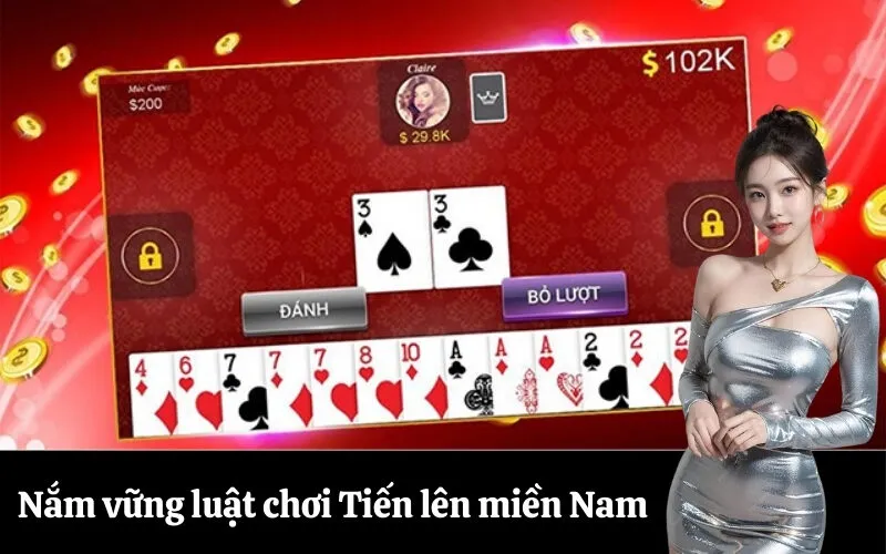 Nắm vững luật chơi Tiến lên miền Nam