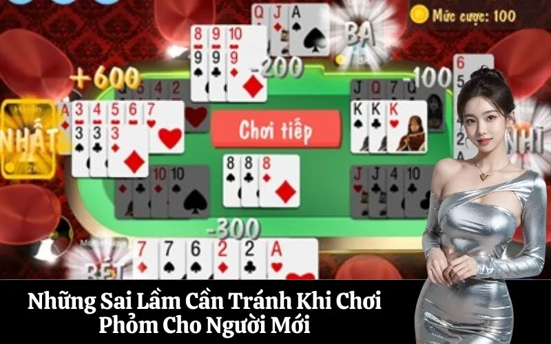 Những Sai Lầm Cần Tránh Khi Chơi Phỏm Cho Người Mới
