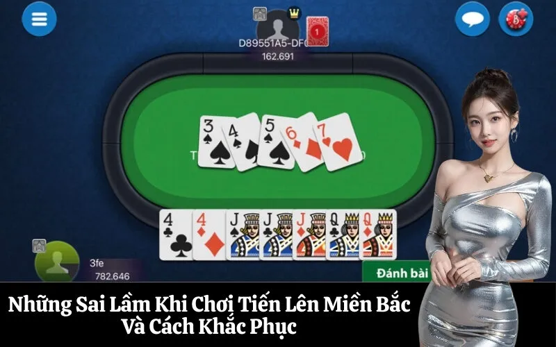 Những Sai Lầm Khi Chơi Tiến Lên Miền Bắc Và Cách Khắc Phục