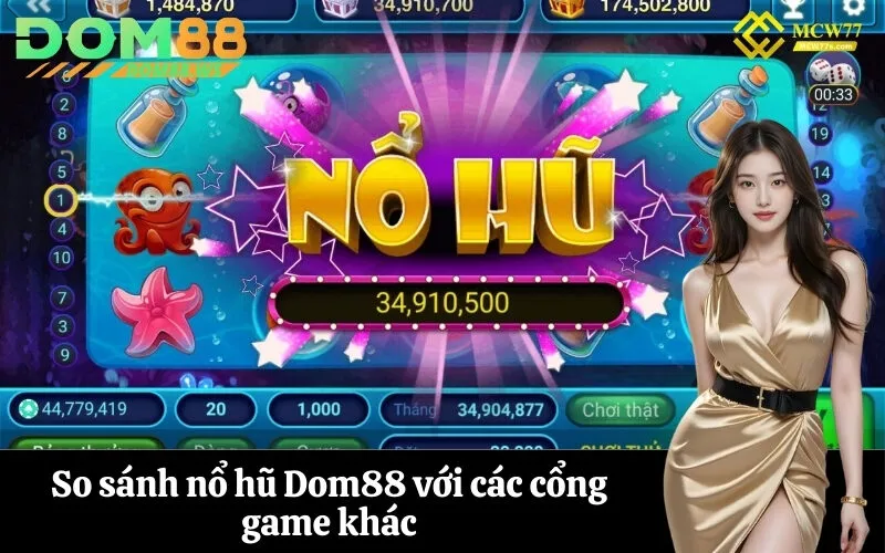 So sánh nổ hũ Dom88 với các cổng game khác