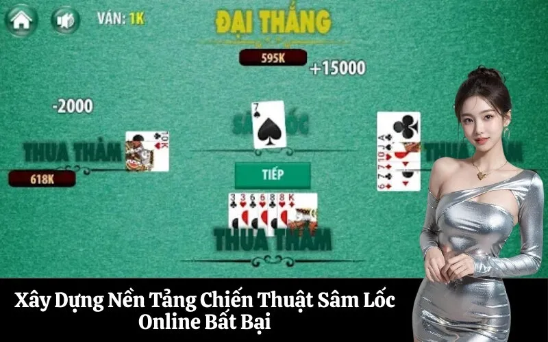 Xây Dựng Nền Tảng Chiến Thuật Sâm Lốc Online Bất Bại